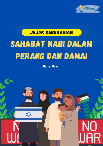 Jejak Keberanian: Sahabat Nabi dalam Perang dan Damai